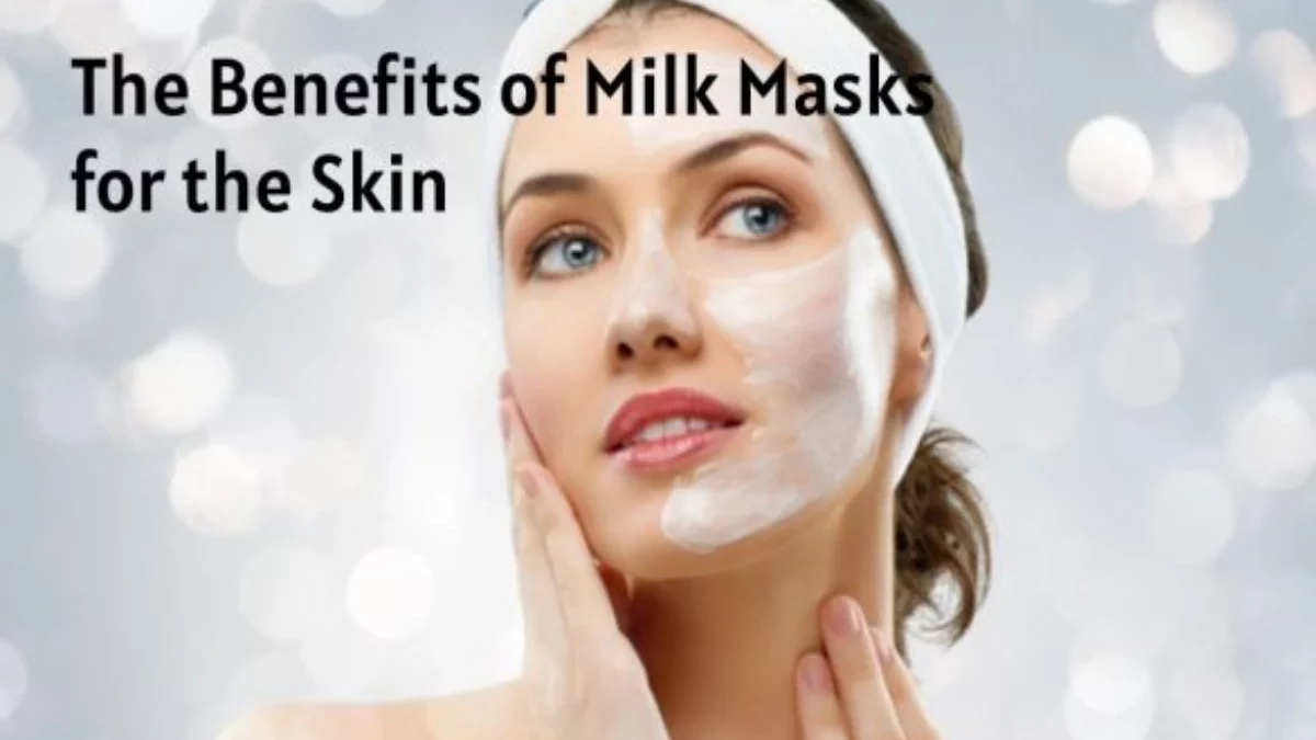 Benefits of Milk Masks for the Skin