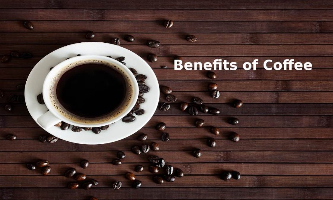 Benefits of Coffee – Introduction, Reduce Cellulite and More