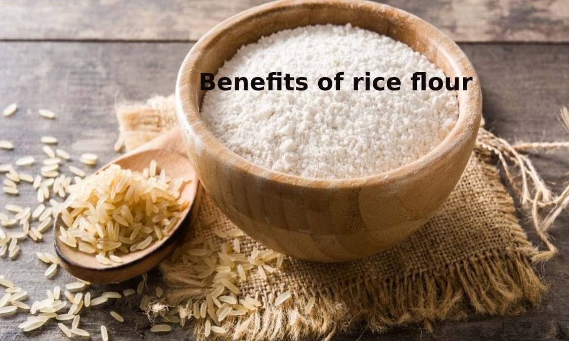 Benefits of rice flour – Introduction, Peeling Dead Skin and More