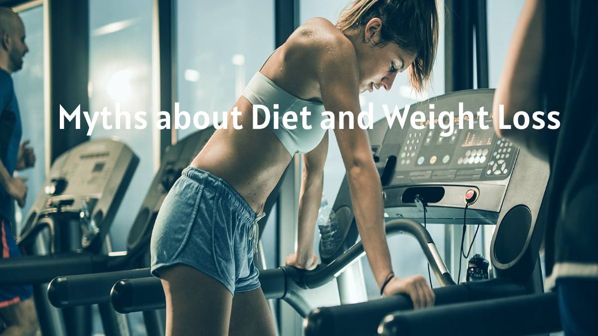 Myths about Diet and Weight Loss