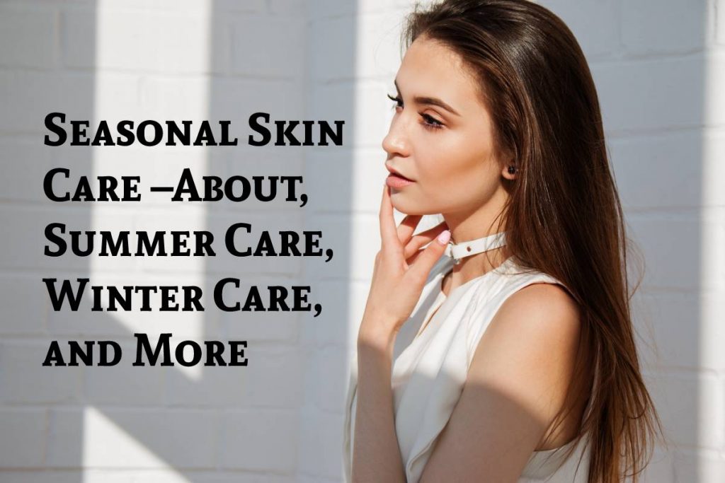 Seasonal Skin Care