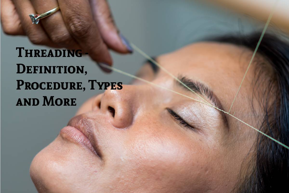 Threading Definition, Procedure, Types and More