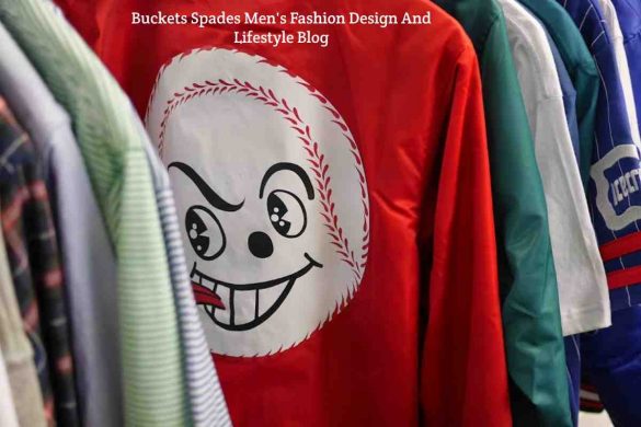 Buckets Spades Men's Fashion Design And Lifestyle Blog
