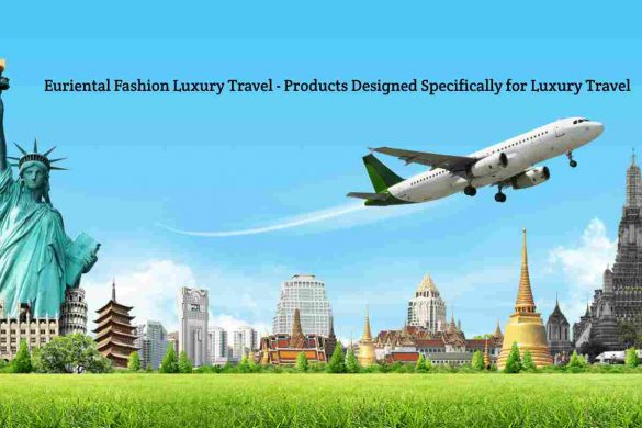 Euriental Fashion Luxury Travel