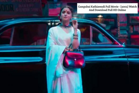 Gangubai Kathiawadi Full Movie