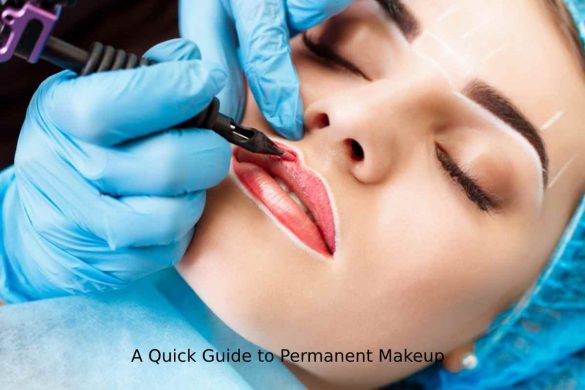 A Quick Guide to Permanent Makeup