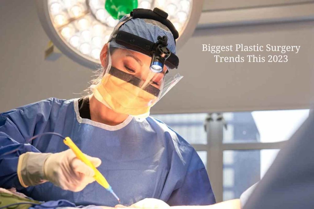 Biggest Plastic Surgery Trends This 2023