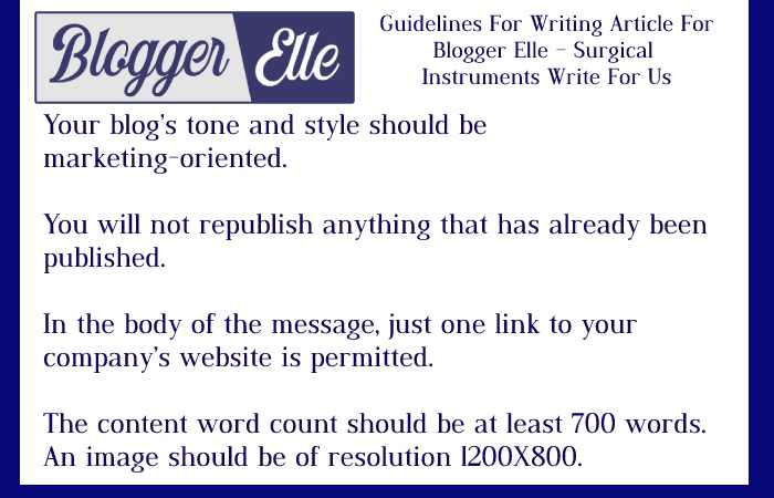 Guidelines For Writing Article For Blogger Elle – Surgical  Instruments Write For Us