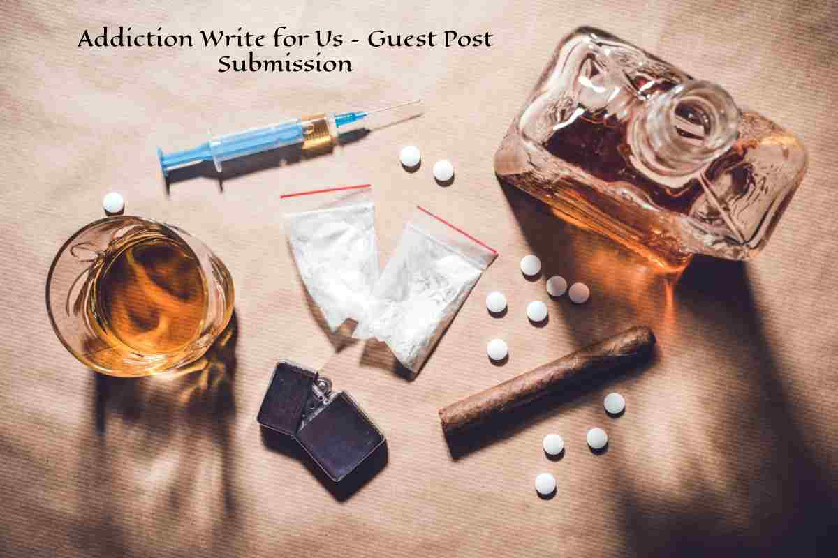 Addiction Write for Us