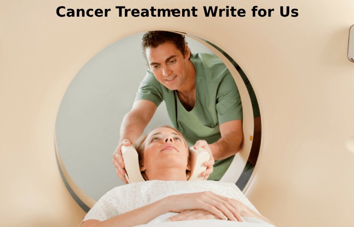 cancer treatment write for us