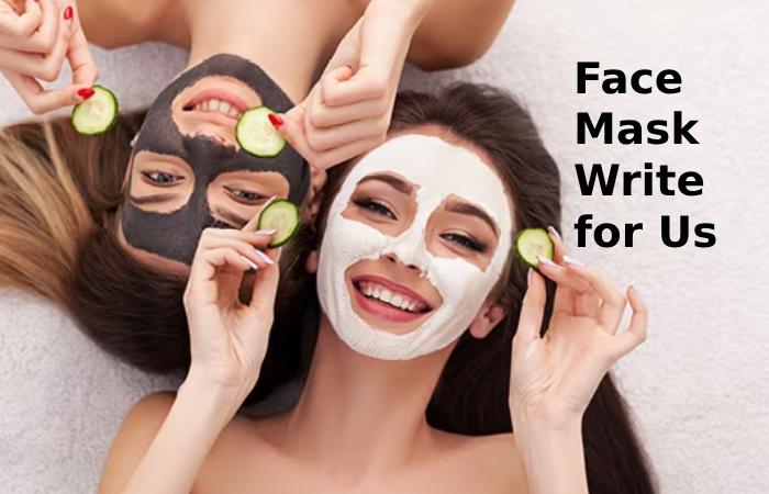face mask write for us