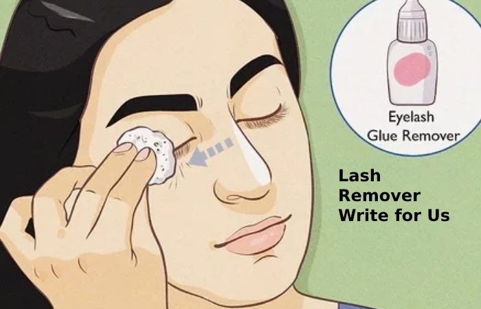 lash remover write for us