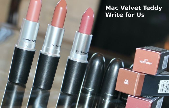 mac velvet teddy write for us