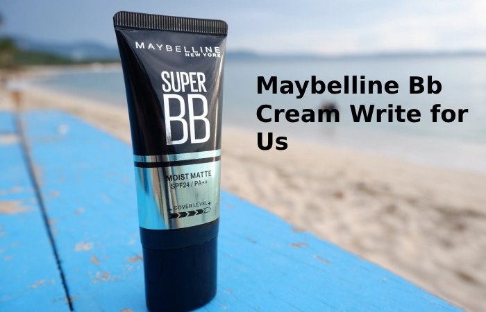 maybelline bb cream write for us