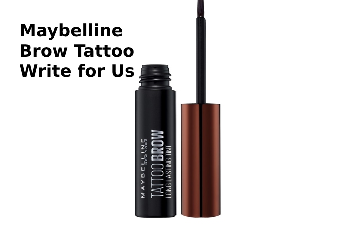 maybelline brow tattoo write for us