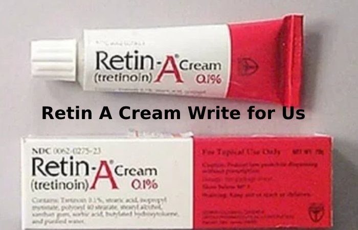 retin a cream write for us