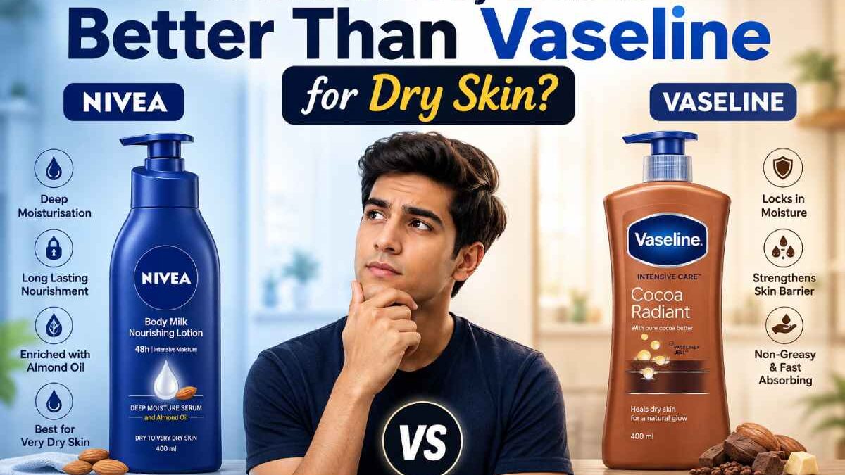 I Am a Genz Man. Are Nivea Body Lotions Better Than Vaseline for Dry Skin?