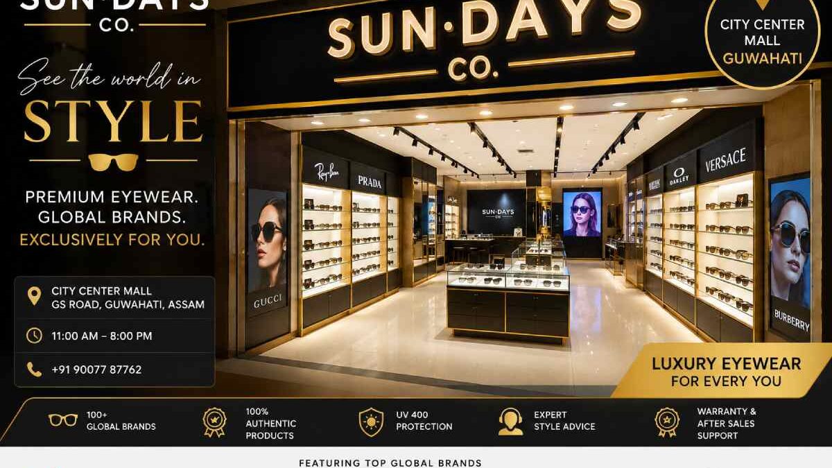 Sun-Days Co City Cen Guwahati: Premium Eyewear Destination in Assam